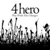 Play with the Changes / 4 Hero