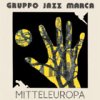 Mitteleuropa / Gruppo Jazz Marca