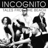Tales From The Beach / Incognito