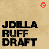 Ruff Draft Deluxe / J Dilla