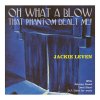 Oh What A Blow That Phantom Dealt Me / Jackie Leven
