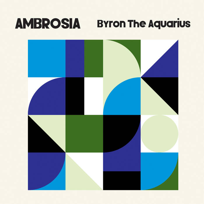 Ambrosia / Byron The Aquarius