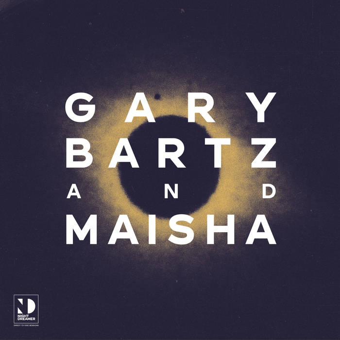 Night Dreamer Direct To Disc Sessions / Gary Bartz & Maisha