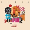 Super Liminal / Penya