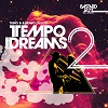 Tempo Dreams 2 / Teeko and B Bravo present